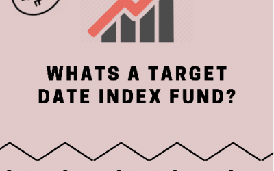 What’s a Target Date Index Fund?